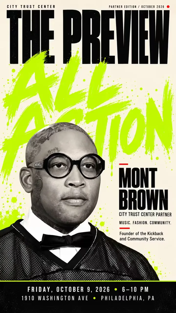 The Preview, Partner Edition cover: Mont Brown, CITY Trust Center Partner, in a black-and-white portrait with the words All Action brushed in green. Music. Fashion. Community. Founder of the Kickback and Community Service. Friday, October 9, 2026, 6 to 10 PM, 1910 Washington Ave, Philadelphia.